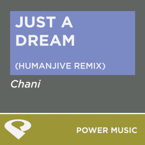 ดาวน์โหลดและฟังเพลง Just a Dream (Humanjive Extended Mix) พร้อมเนื้อเพลงจาก Power Music Workout