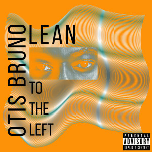 Otis Bruno的专辑Lean to the Left (Explicit)