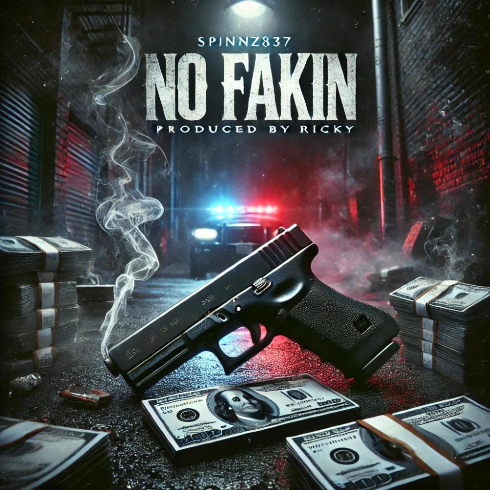 NO FAKIN (feat. Spinnz837) (Explicit)