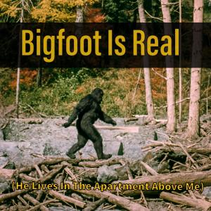 ดาวน์โหลดและฟังเพลง Bigfoot Is Real (He Lives In The Apartment Above Me|Explicit) พร้อมเนื้อเพลงจาก Patty Smith