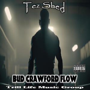 Tez Shed的專輯Bud Crawford Flow (Explicit)