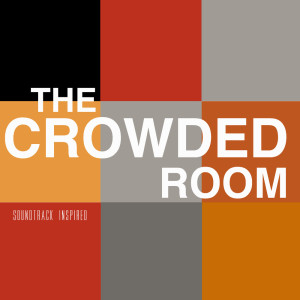 Album The Crowded Room Soundtrack (Inspired) from Various