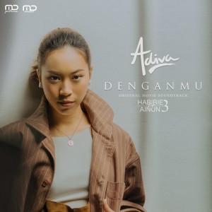 Adiva的专辑Denganmu (Original Soundtrack Habibie & Ainun 3)