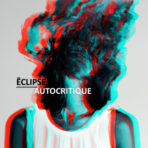 Album Autocritique oleh Eclipse