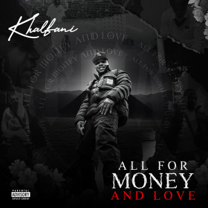 Album All for Money and Love (Explicit) from Khalfani