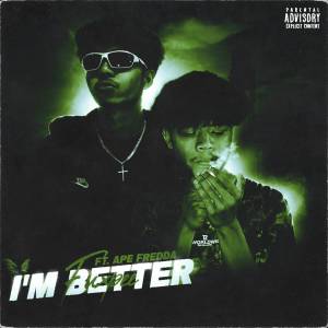 Listen to I'm Better (Explicit) song with lyrics from FUXPEE
