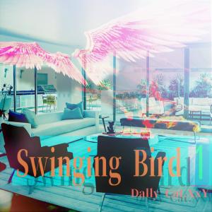 收聽Dally Cat.XxY的Swinging Bird 1歌詞歌曲