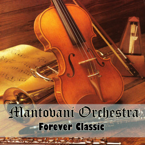 Album Forever Classic (Re-Record) oleh Mantovani Orchestra