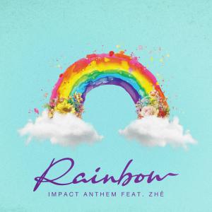 收聽Impact Anthem的Rainbow (feat. Zhê & Urban Classic)歌詞歌曲