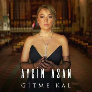 收听Ayçin Asan的Gitme Kal歌词歌曲
