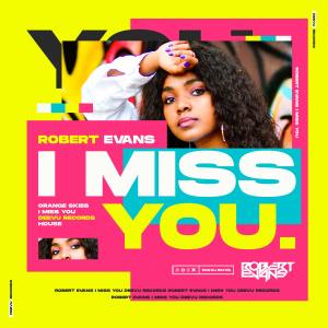 Listen to I Miss You song with lyrics from Robert Evans
