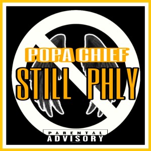 收聽Popa Chief的Still Phly (Explicit)歌詞歌曲