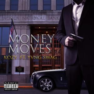 ดาวน์โหลดและฟังเพลง Money Moves(feat. Yvng Swag) (Explicit) พร้อมเนื้อเพลงจาก Kozy