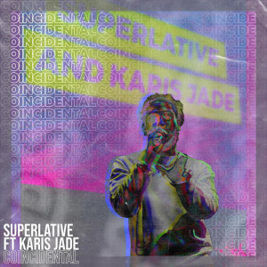 Listen to Coincidental (Explicit) song with lyrics from Superlative