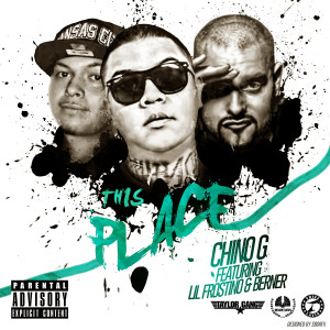 Chino G的專輯This Place (feat. Berner & Lil Frostino)