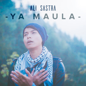 Album Ya Maula oleh Ali Sastra