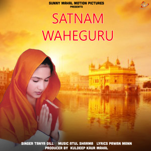 Listen to Satnam Waheguru song with lyrics from Tanya Gill