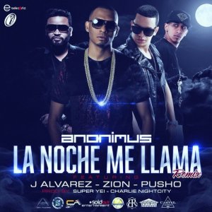 收聽Anonimus的La Noche Me Llama (Remix) [feat. J Alvarez, Zion & Pusho]歌詞歌曲