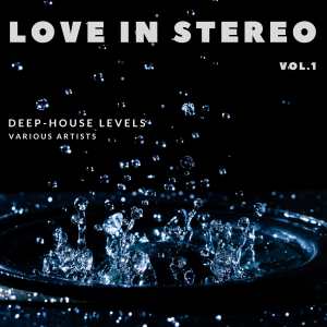 อัลบัม Love in Stereo (Deep-House Levels), Vol. 1 (Explicit) ศิลปิน Various Artists