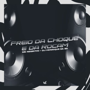 ดาวน์โหลดและฟังเพลง Freio da Choque e da Rocam (Explicit) พร้อมเนื้อเพลงจาก DJ HENRIQUE DA ZO