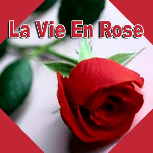 收聽Edith  Piaf的La Vie En Rose歌詞歌曲