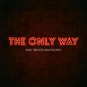 Dengarkan lagu The Only Way (feat. Trevor Wentworth) nyanyian Fear And Wonder dengan lirik