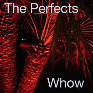 The Perfects的專輯Whow - EP