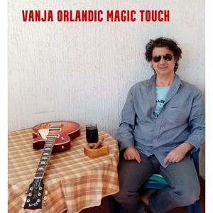 Vanja Orlandic的專輯Magic Touch