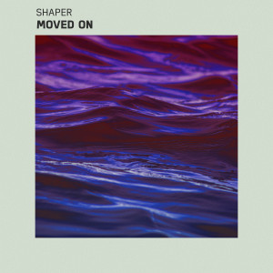 收聽Shaper的Moved On歌詞歌曲