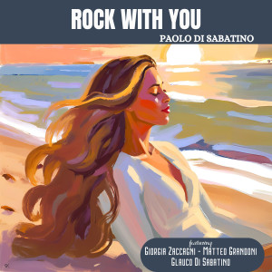 Paolo Di Sabatino的專輯Rock With You (feat. Giorgia Zaccagni, Matteo Grandoni & Glauco Di Sabatino)