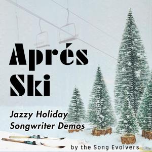 ดาวน์โหลดและฟังเพลง Apres Ski (my favorite winter sport) (feat. bronwyn) (songwriter demo) พร้อมเนื้อเพลงจาก Song Evolvers