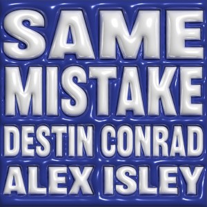 Album SAME MISTAKE oleh Destin Conrad