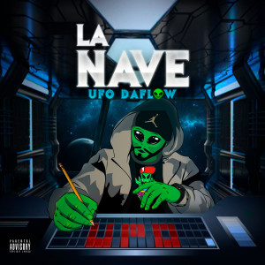 UFO Daflow的專輯La Nave (Explicit)