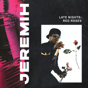 Album Late Nights: Red Roses (Explicit) from Jeremih