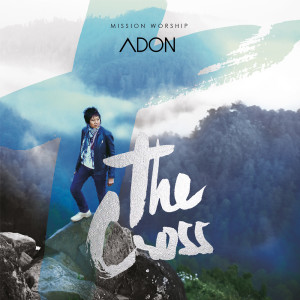 Adon的專輯Mission Worship - The Cross