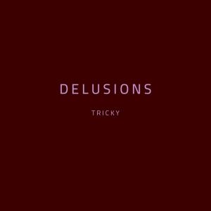 Tricky的專輯DELUSIONS