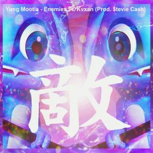 ดาวน์โหลดและฟังเพลง Enemies (feat. Kvxan) (Explicit) พร้อมเนื้อเพลงจาก Yung Mootla