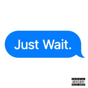 Listen to Just Wait (Explicit) song with lyrics from Mark Francis