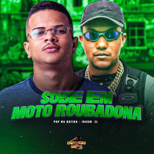 Album SOBE EM MOTO ROUBADONA (Explicit) from Pop Na Batida