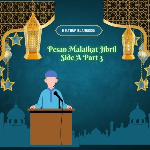 Album Pesan Malaikat Jibril Side A, Pt. 3 oleh H Ma'ruf Islamuddin