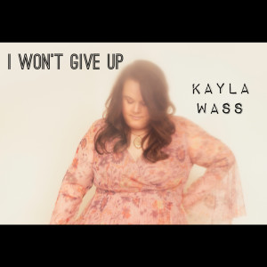 Album I Won’t Give Up from Kayla Wass