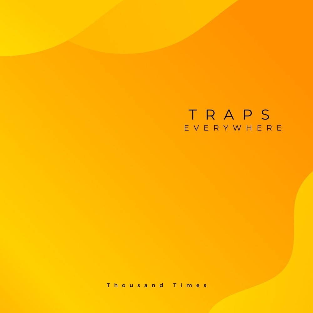 Traps Everywhere
