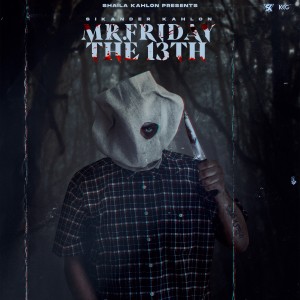 Album Mr. Friday, the 13th (Radio Edit) from Sikander Kahlon