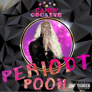 ดาวน์โหลดและฟังเพลง Periodt Pooh (Explicit) พร้อมเนื้อเพลงจาก Candy Cocaine