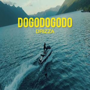 收聽Drizza的DOGODOGODO (Explicit)歌詞歌曲
