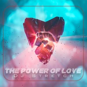 收聽Dj Stretch的THE POWER OF LOVE歌詞歌曲