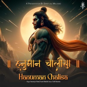 Listen to Hanuman Chalisa song with lyrics from Saumya Patel