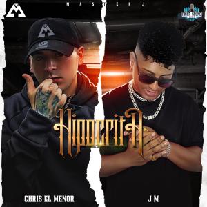 Chris El Menor的專輯Hipocrita (feat. JM & Master j) [Explicit]