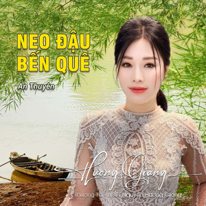 Listen to Neo Đậu Bến Quê song with lyrics from NSƯT Hương Giang