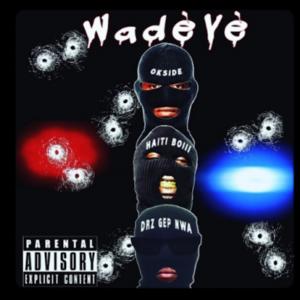 Wadèvè (feat. DRZ & Okside 1) (Explicit)